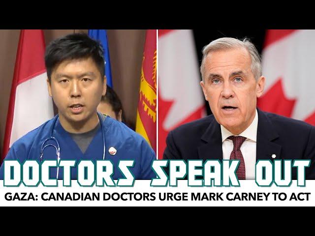 Gaza: Canadian Doctors Speak Out, Urge Mark Carney To Act