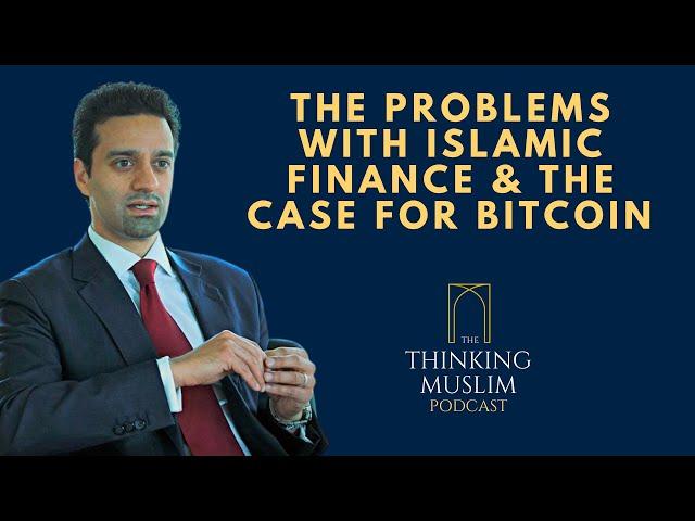 The Problems with Islamic Finance & the Case for Bitcoin with Harris Irfan