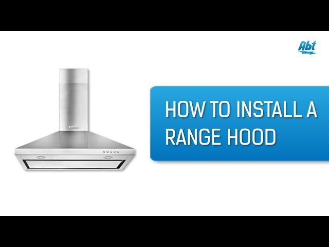 The Basics - How To Install a Range Hood