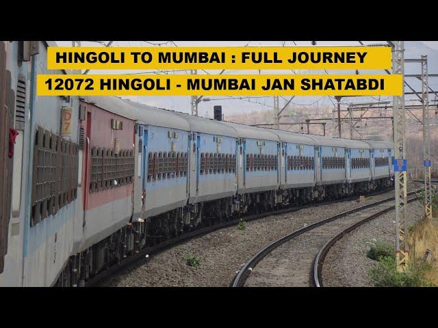 Hingoli To Mumbai : Full Journey : 12072 Hingoli (Deccan) - Mumbai CSMT Jan Shatabdi Express