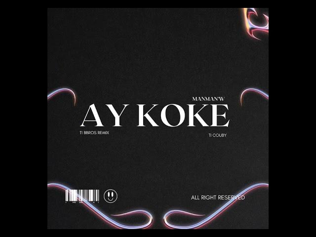 Aye Koke - (Ti Bbros remix)