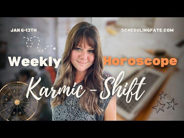 Weekly Horoscope | Jan 6-13th | BIG karmic shifts - Find out where to expect them for your Sun Sign