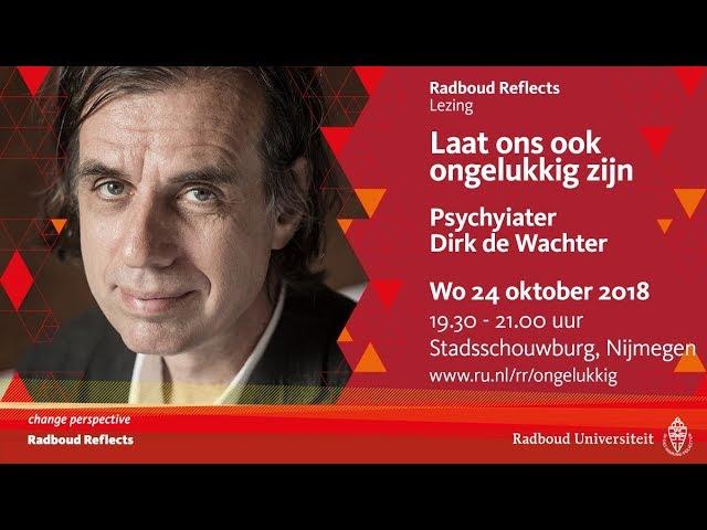 Laat ons ook ongelukkig zijn | Lezing door psychiater Dirk De Wachter