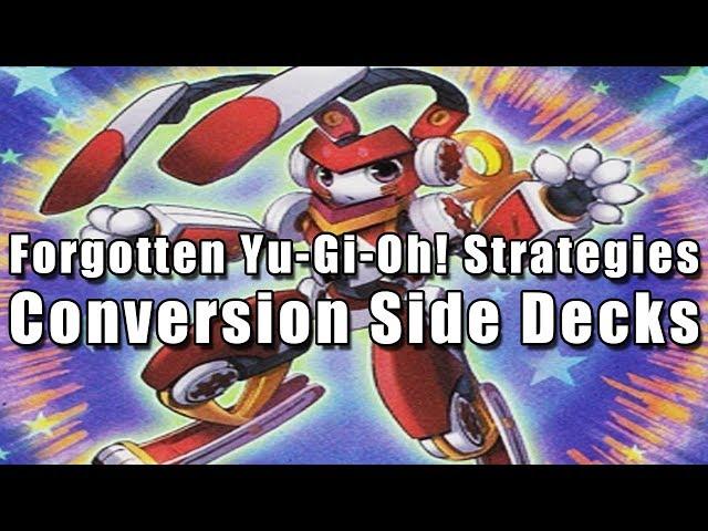 Forgotten Yu-Gi-Oh! Strategies: Conversion Side Decks