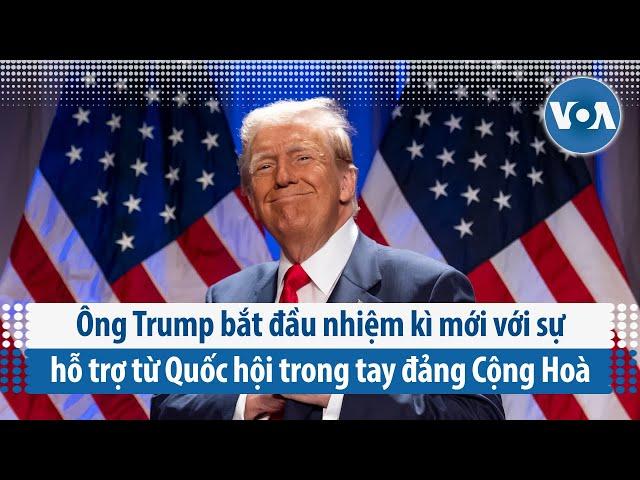 Ông Trump bắt đầu nhiệm kì mới với sự hỗ trợ từ Quốc hội trong tay đảng Cộng Hoà | VOA Tiếng Việt