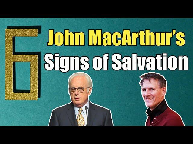 John MacArthur's 6 Signs of Salvation - Bob Wilkin