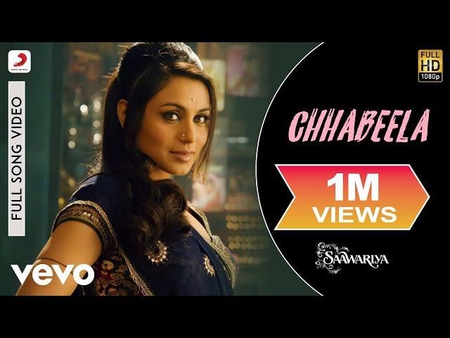 Chhabeela Full Video - Saawariya|Ranbir Kapoor,Rani Mukerji|Alka Yagnik|Monty Sharma