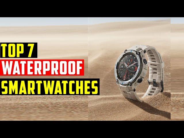 Top 7 Best Waterproof Smartwatches in 2023 || Best Waterproof Smartwatches Reviews