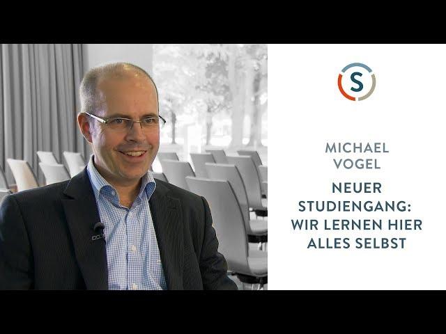 Michael Vogel: Neuer Studiengang – Wir lernen hier alles selbst