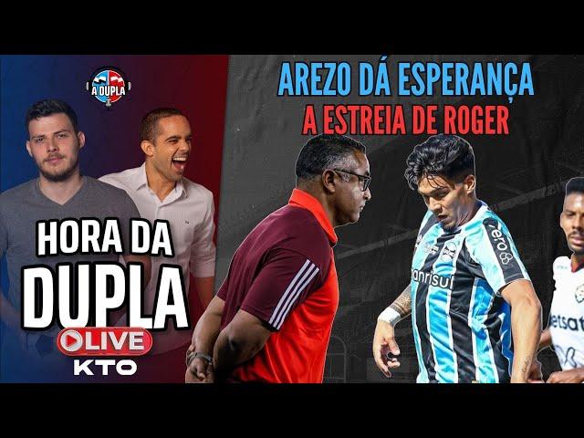  A Hora da Dupla KTO: Arezo ajuda Grêmio a respirar no Brasileirão | Roger e a estreia no Inter