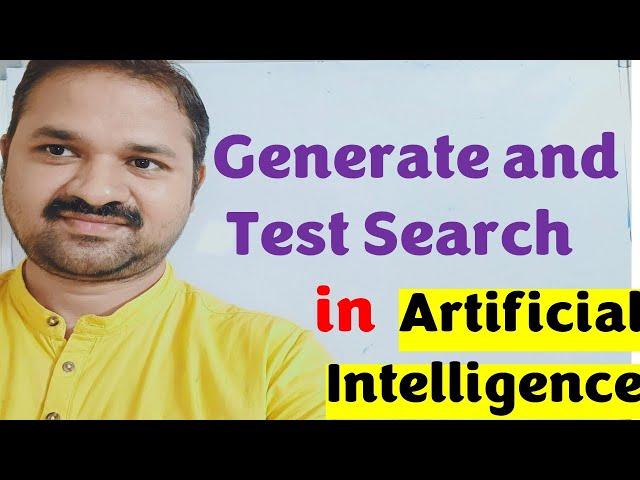 Generate and Test Search in Artificial Intelligence || Heuristic Search