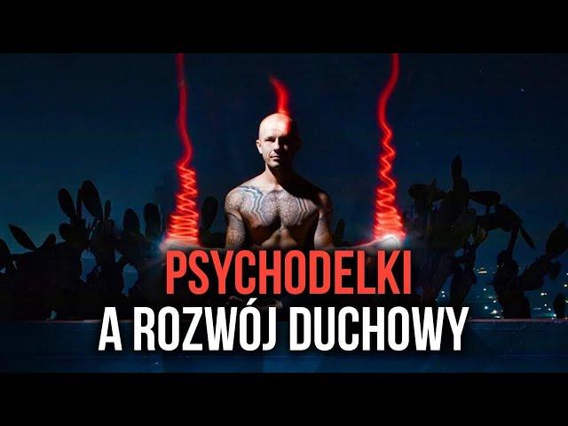 Psychodeliki, medytacja, rozwój duchowy - jak to się łączy? *9volt nirvana*