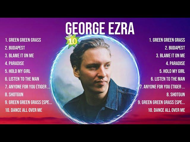 George Ezra Greatest Hits 2024Collection - Top 10 Hits Playlist Of All Time