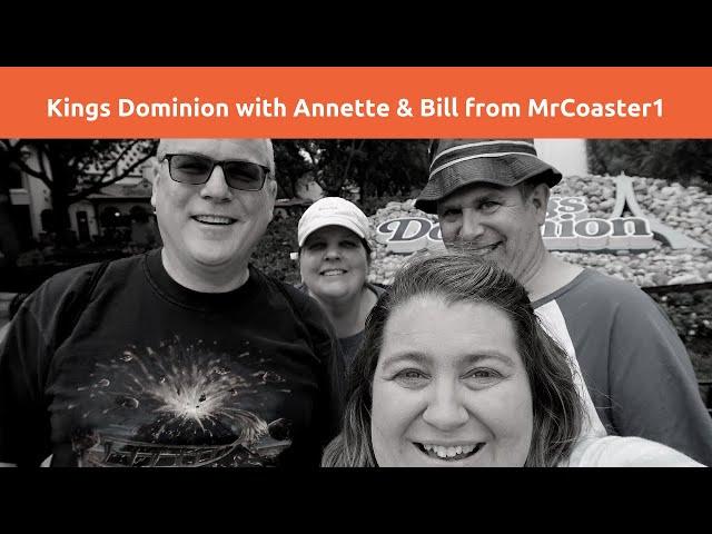 Kings Dominion with Annette & Bill from MrCoaster1
