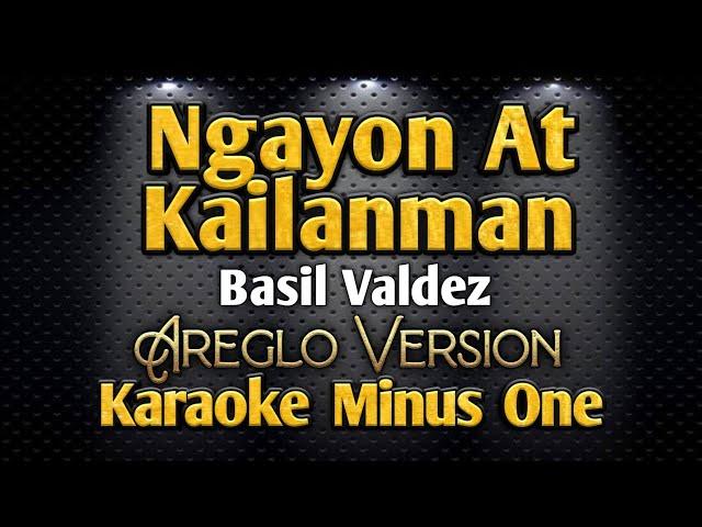 Ngayon At Kailanman | Areglo Version | Basil Valdez | Karaoke Minus One | Singing Contest Piece