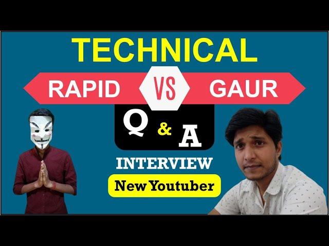 Exclusive Interview (Q&A) @Technical (Gaur vs Rapid) New Youtuber Success Tips