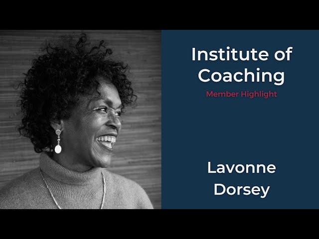 Institute of Coaching Member Highlight: LaVonne Dorsey