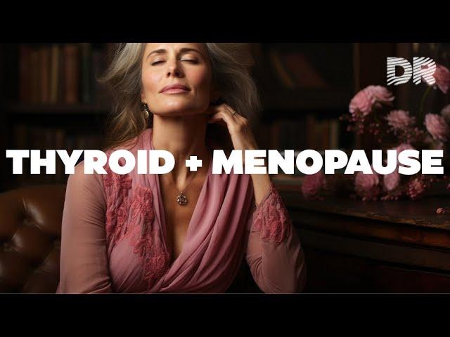 Thyroid and Menopause: Is There a Connection ?