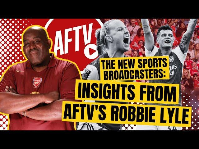 The new sports broadcasters: Insights from AFTV’s Robbie Lyle