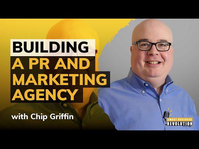 Chip Griffin | [Top Agency Series] Building a PR & Marketing Agency, and the Evolution of Podcasting