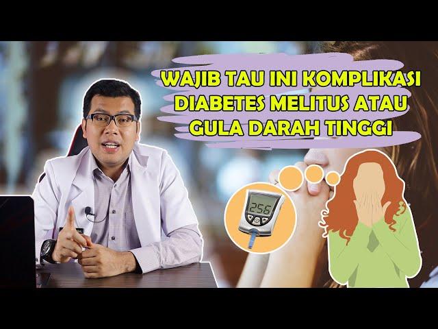 WAJIB TAU KOMPLIKASI DIABETES MELITUS ATAU GULA DARAH TINGGI - DOKTER SADDAM ISMAIL