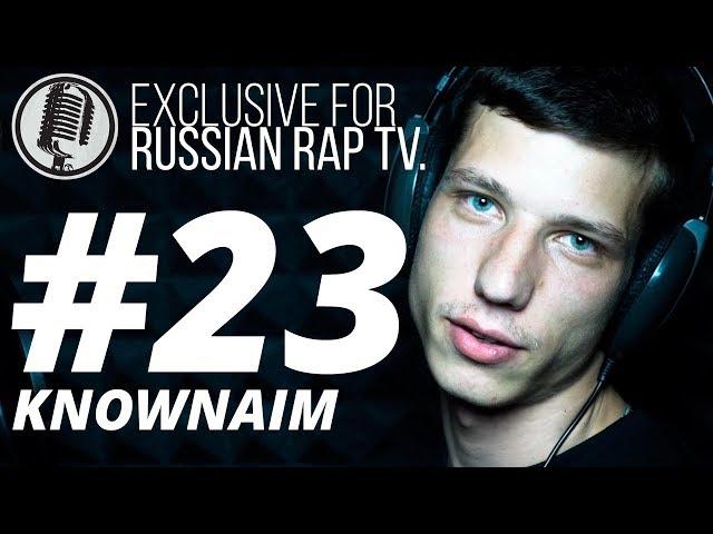 Knownaim @RussianRapTVOfficial