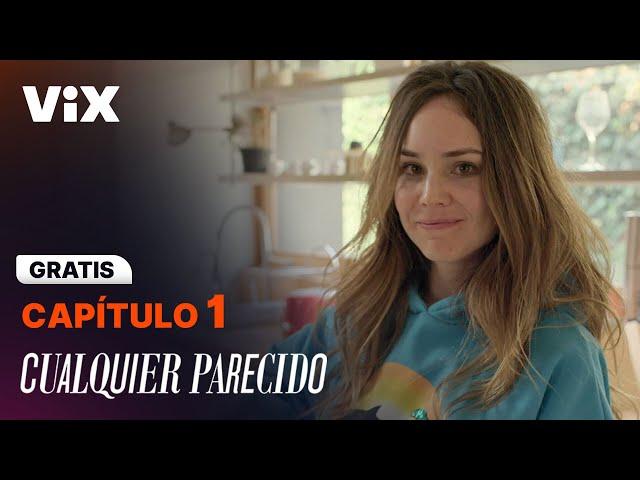 Cualquier Parecido - Capítulo 1 Gratis | ViX