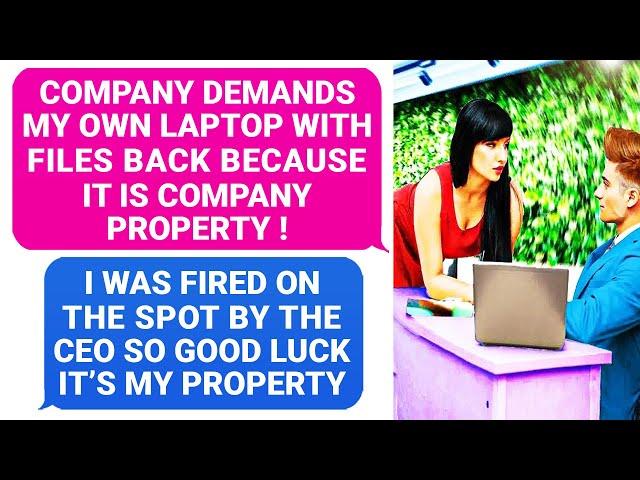 Boss Demands my Laptop back after the CEO Fired Me On The Spot! Well, It's My Private Property! r/EP