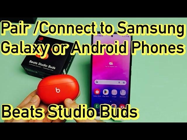 Beats Studio Buds: Connect / Pair to Samsung Galaxy Phones or Android Phones via Bluetooth