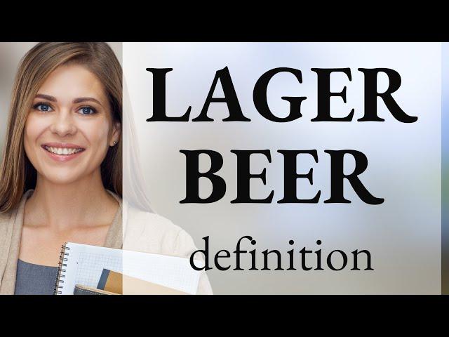 Lager beer • LAGER BEER meaning