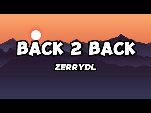 BACK TO BACK - Zerrydl | Official Lyrics Video | Wara Wara szn