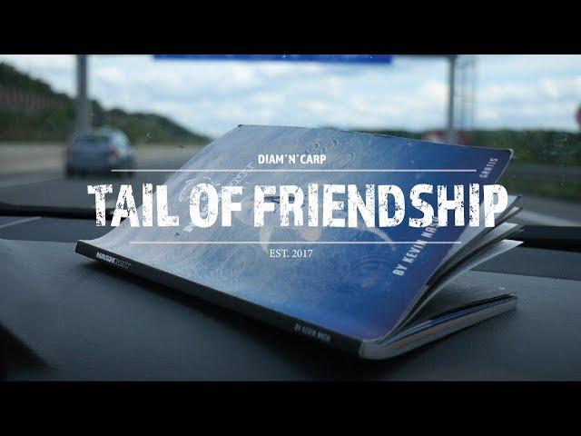 **Carp Fishing** Tail of Friendship 001 - DIAM´N´CARP