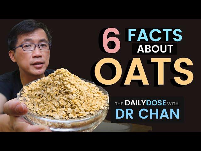 OATS - Dr Chan highlights 6 Key Facts about Oats