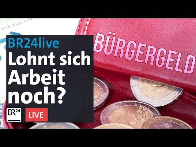 Debatte ums Bürgergeld: Lohnt sich Arbeit eigentlich noch? | Münchner Runde | BR24live