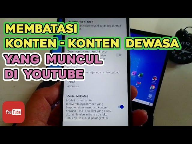 Cara Membatasi Konten - Konten Dewasa Pada YouTube