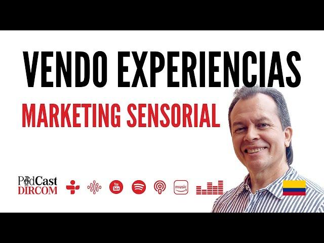 Vendo experiencias: Marketing sensorial