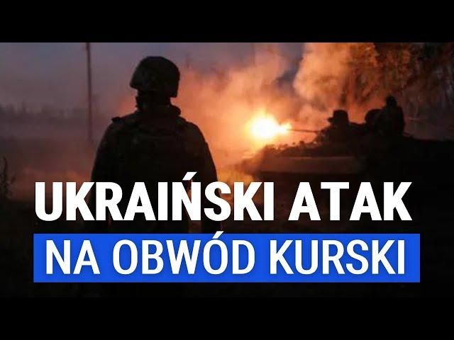 Obrona poprzez atak. Ukraińcy od dwóch dni operują na terenie Rosji - Wojciech Konończuk, dyr. OSW