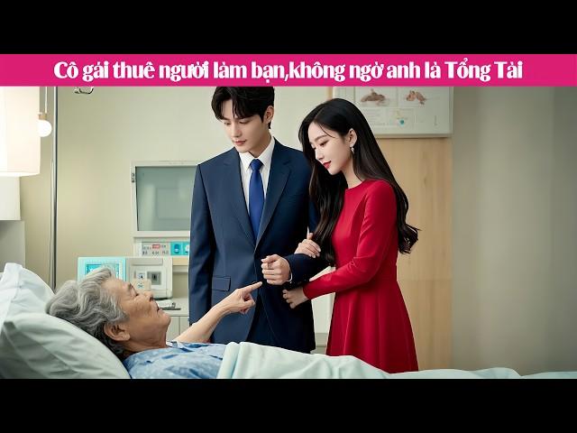 Cô gái thuê người giả bạn trai ra mắt bố mẹ tránh liên hôn,không ngờ anh là tổng tài#cdrama #phimhay