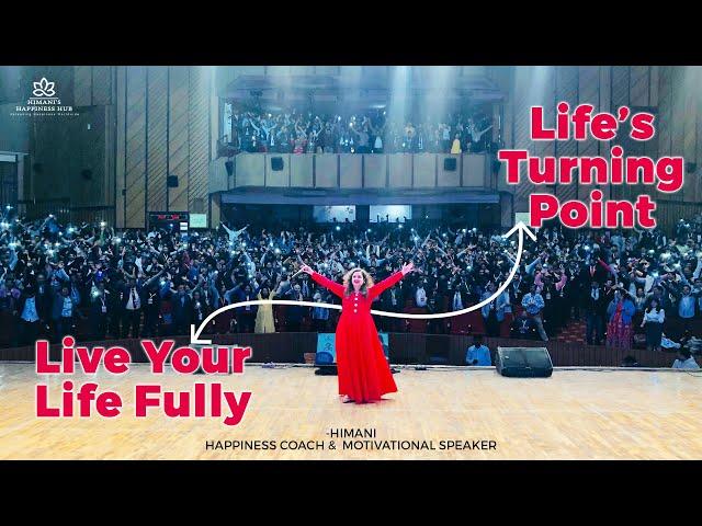 Live Your Life Fully | Importance of Life | Life's Turning Point | Building up Motivation