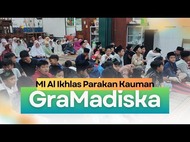 GraMadiska Kelas IV, V, VI l Gema Ramadhan Madrasah Ibtidaiyah Al Ikhlas Parakan Kauman I Tahun 2025