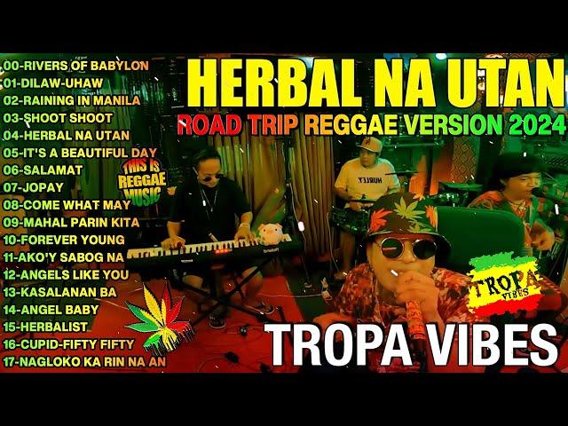 HERBAL NA UTAN x CUPID x UHAW REGGAEREGGAE TROPAVIBES COVER ALBUMREGGAE NONTOP PLAYLIST 2024