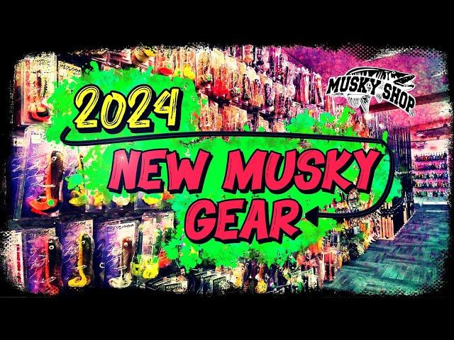 2024 New Musky Gear