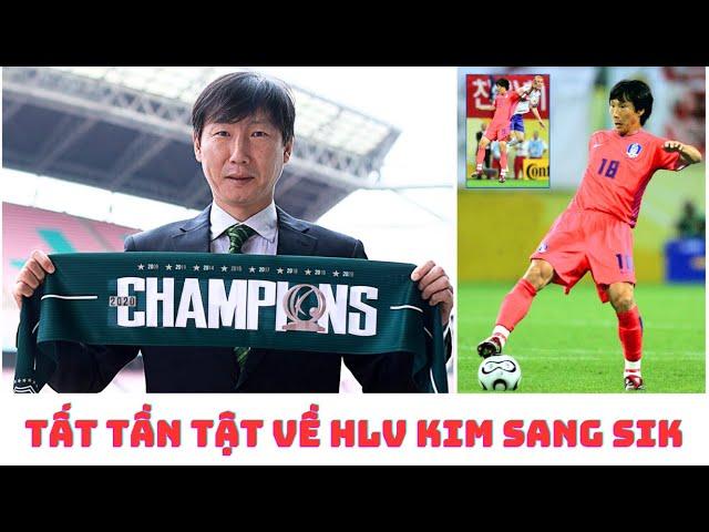 HLV Kim Sang Sik - tất tần tật trước khi làm HLV trưởng đội tuyển Việt Nam