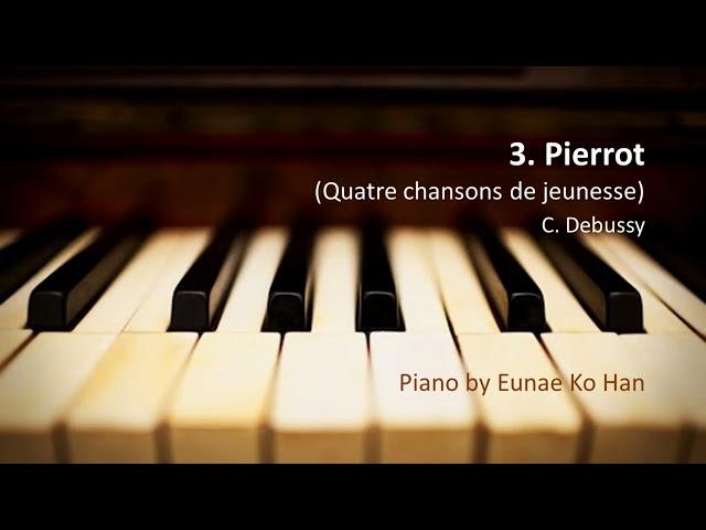 3. Pierrot (Quatre chansons de jeunesse) – C. Debussy (Piano Accompaniment)