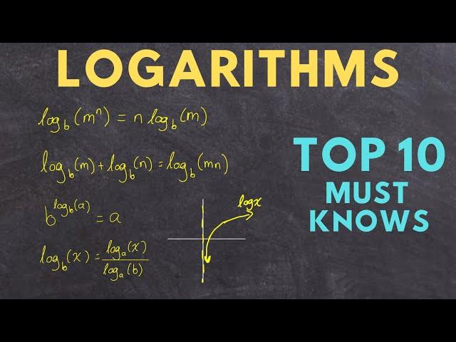 LOGARITHMS Top 10 Must Knows (ultimate study guide)