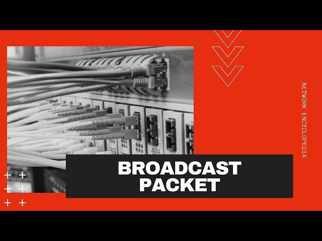 Broadcast Packet - Network Encyclopedia