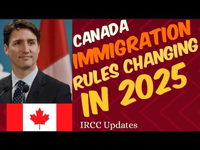 Canada Immigration Changing Rules in 2025: TFW, PR, Visitors, Students & Asylum