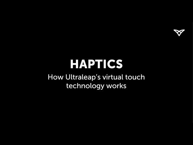 Haptics | How our virtual touch technology works | Ultraleap