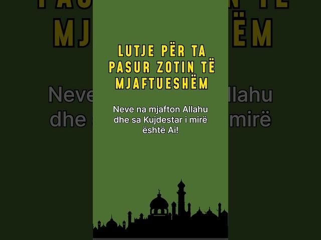 Lutje për ta pasur Zotin të mjaftueshëm #namaz #islam #musliman #muslim