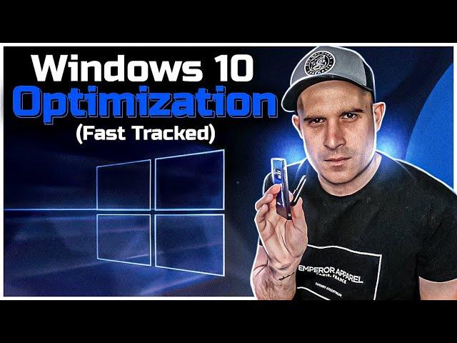 Windows 10 Optimization (Fast Tracked)